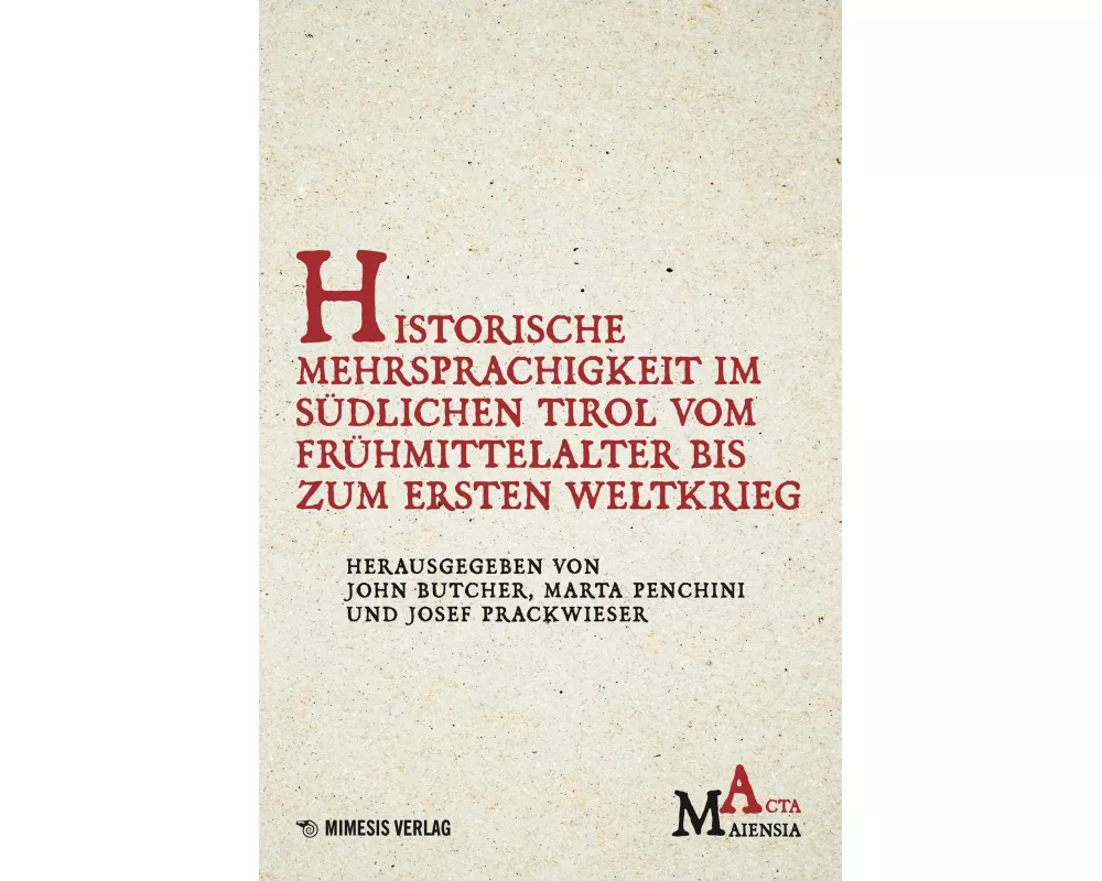 Historische Mehrsprachigkeit im Südlichen Tirol vom Frühmittelalter bis zum Ersten Weltkrieg