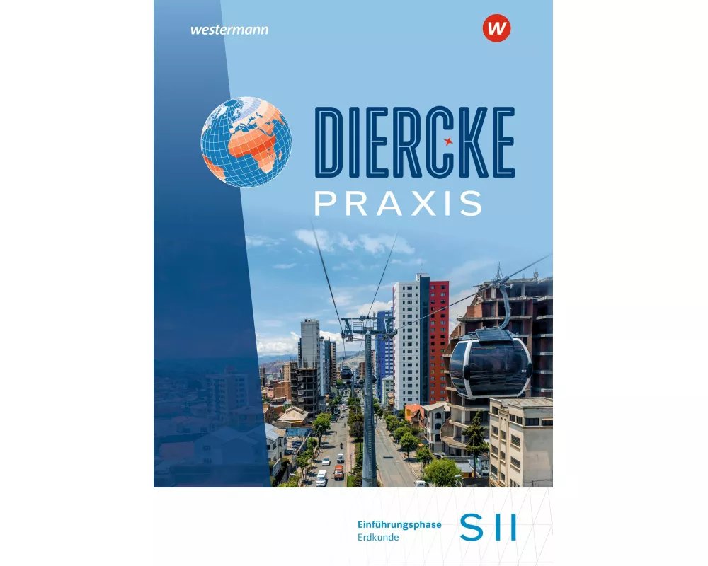 Diercke Praxis SII Erdkunde - Arbeits- und Lernbuch