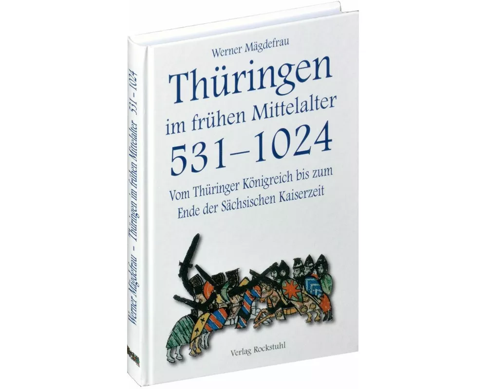 Thüringen im Mittelalter 1. Vom Thüringer Königreich bis zum Ende der Sächsischen Kaiserzeit 531-1024