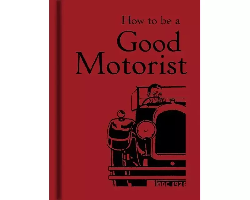 How to be a Good Motorist