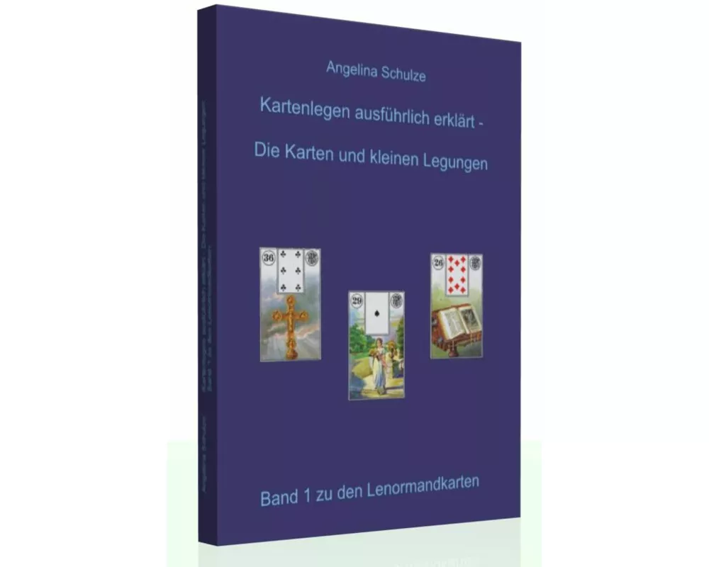 Kartenlegen ausführlich erklärt. Die Karten und kleinen Legungen