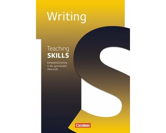 Teaching Skills - Kompetenztraining in der gymnasialen Oberstufe - Sekundarstufe II - 10.-12./13. Schuljahr