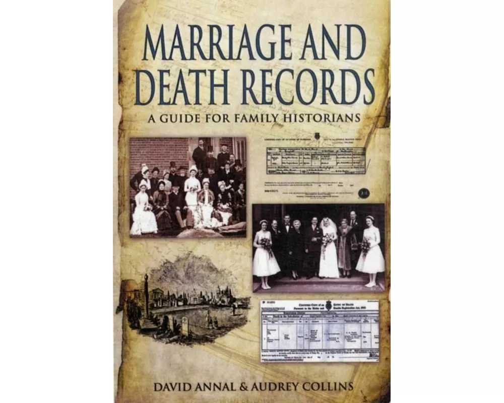 Birth, Marriage and Death Records: A Guide for Family Historians