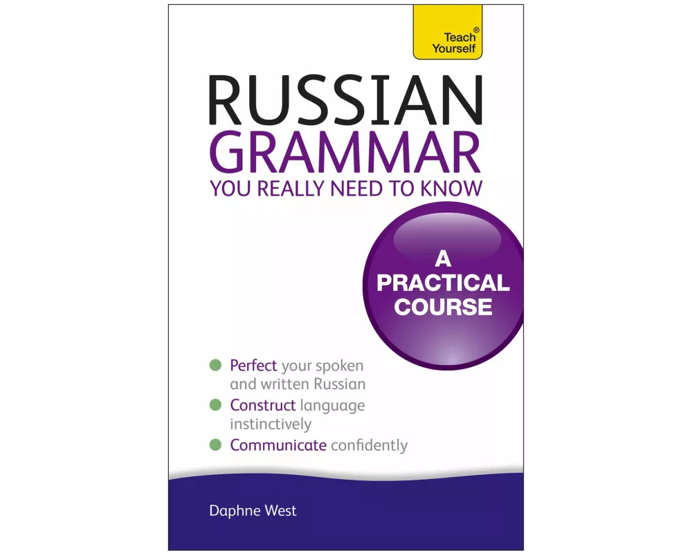 Russian Grammar You Really Need To Know: Teach Yourself