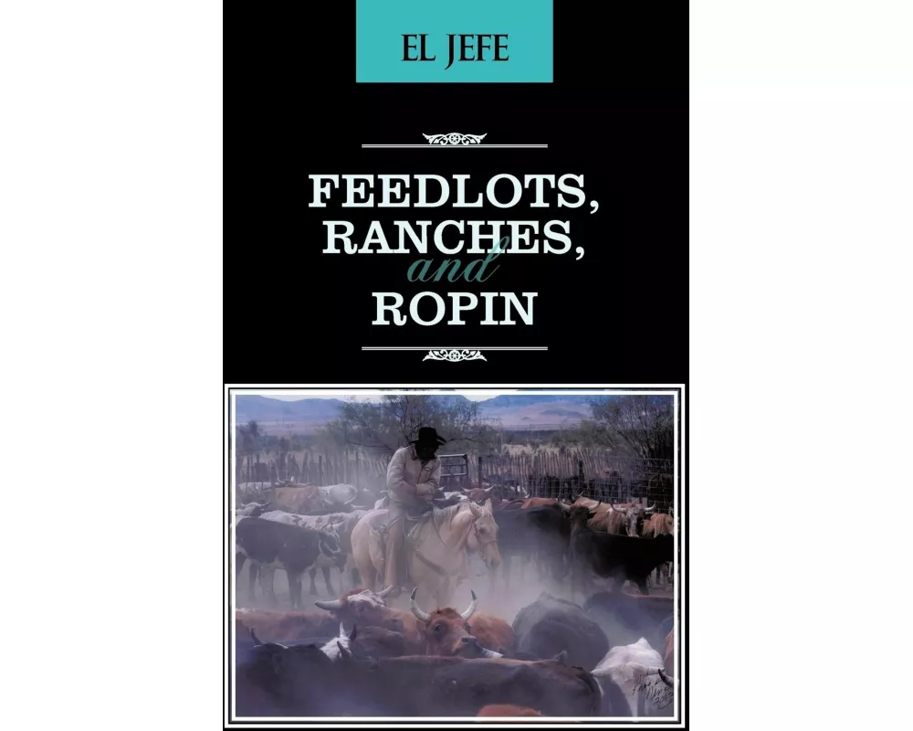 Feedlots, Ranches, and Ropin