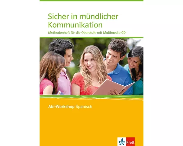 Abi Workshop. Spanisch. Sicher in mündlicher Kommunikation Spanisch. Methodenheft für die Oberstufe mit Mediensammlung