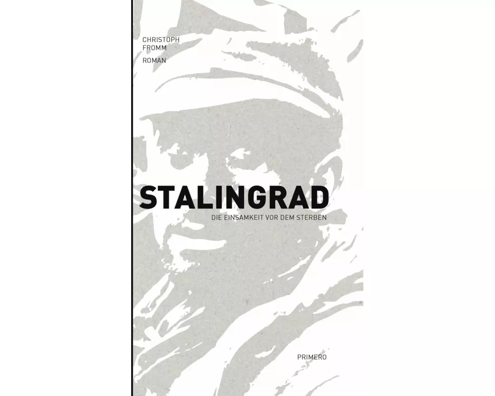 Stalingrad - Die Einsamkeit vor dem Sterben