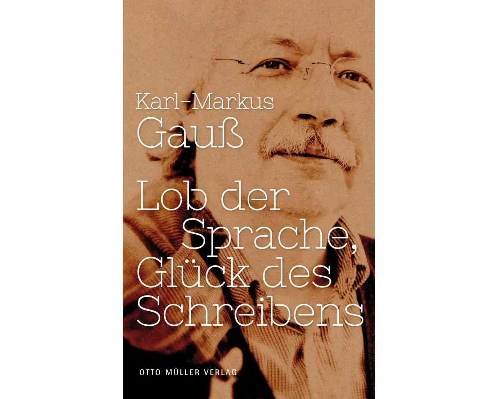 Lob der Sprache, Glück des Schreibens