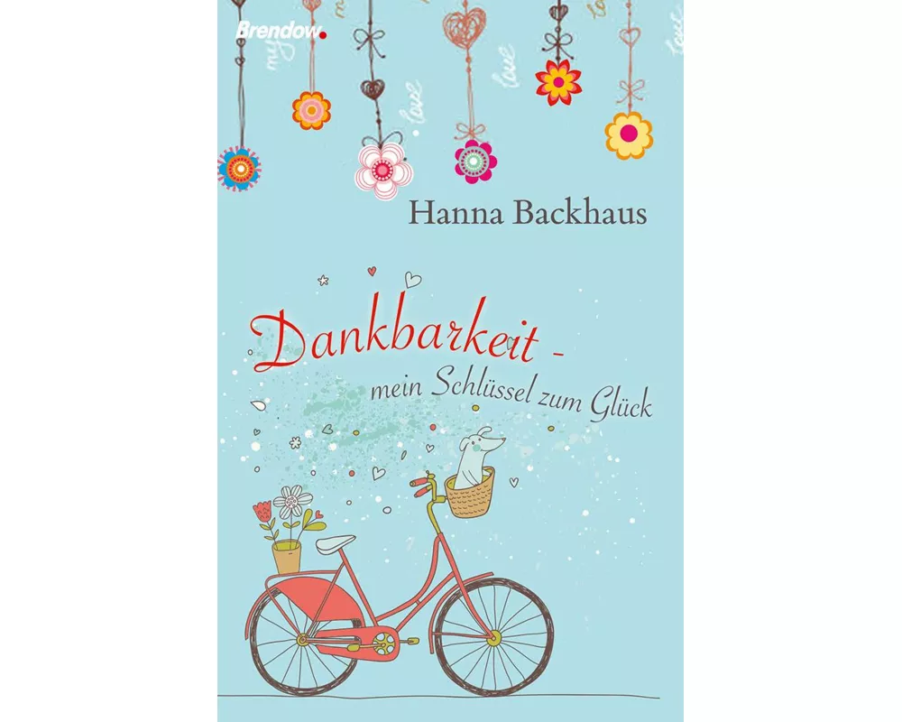 Dankbarkeit - mein Schlüssel zum Glück