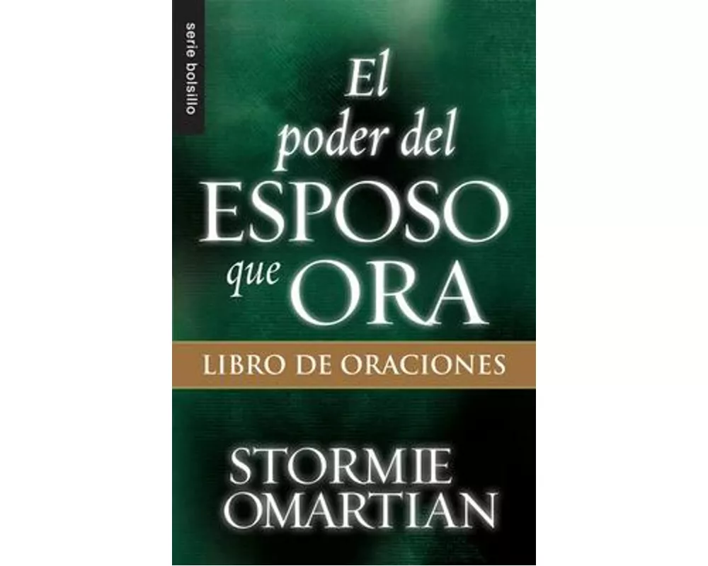 El Poder del Esposo Que Ora: Libro de Oraciones - Serie Favoritos
