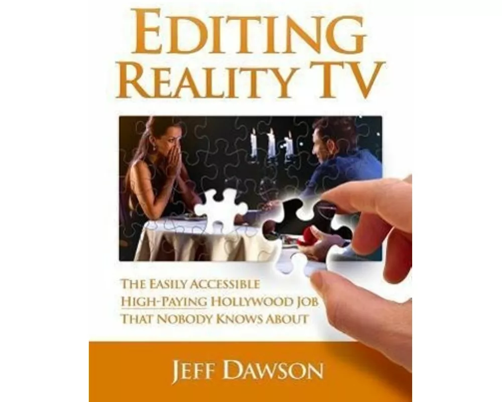 Editing Reality TV: The Easily Accessible, High-Paying Hollywood Job That Nobody Knows about