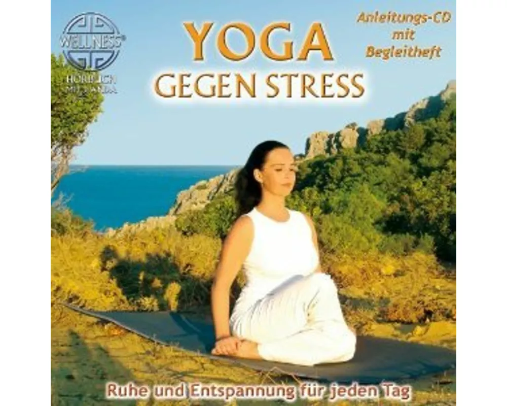 Yoga gegen Stress - Ruhe und Entspannung für jeden