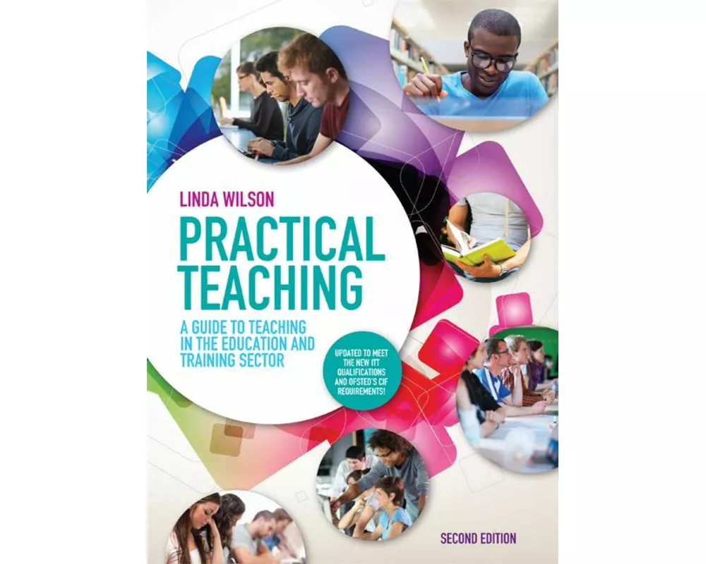 Practical Teaching: a Guide to Teaching in the Education and Training Sector