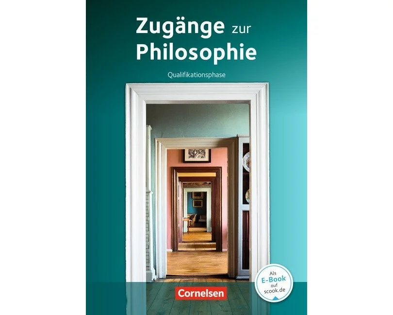 Zugänge zur Philosophie - Ausgabe ab 2014 - Qualifikationsphase