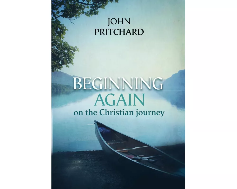 Beginning Again on the Christian Journey