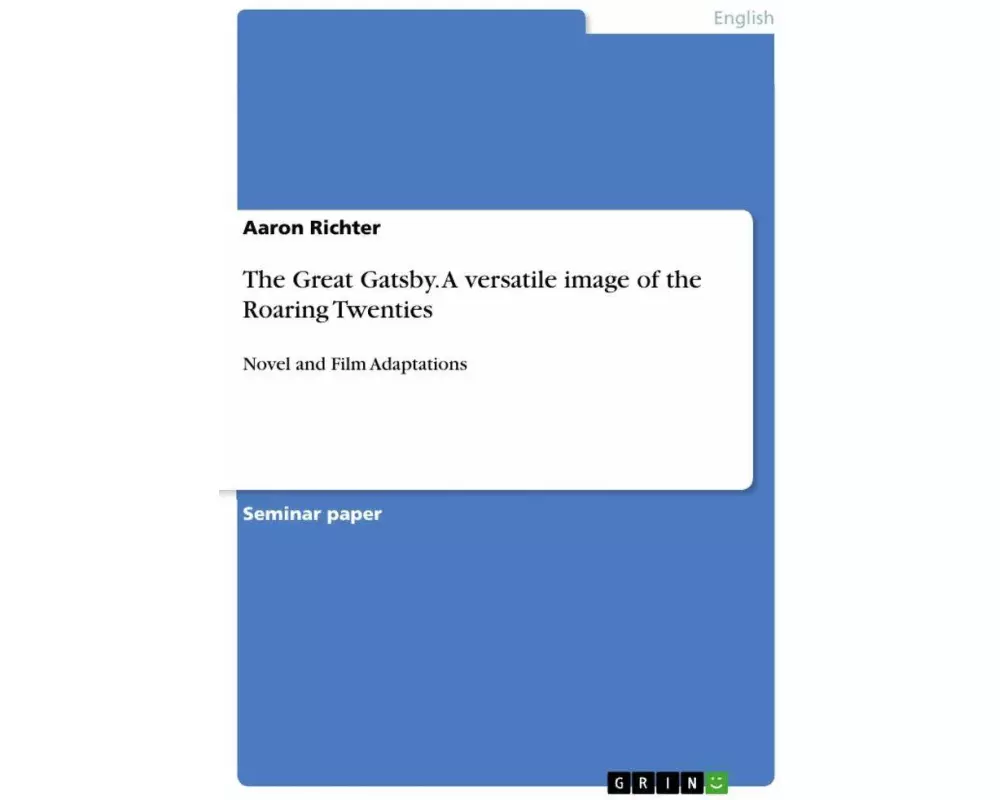 The Great Gatsby. A versatile image of the Roaring Twenties