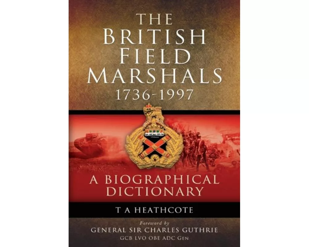 Dictionary of Field Marshals of the British Army