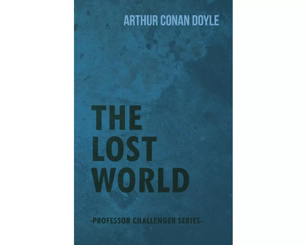 The Lost World (Professor Challenger Series)