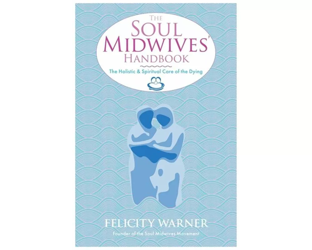 The Soul Midwives' Handbook