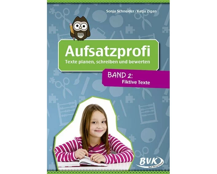 Aufsatzprofi - Band 2: Fiktive Texte