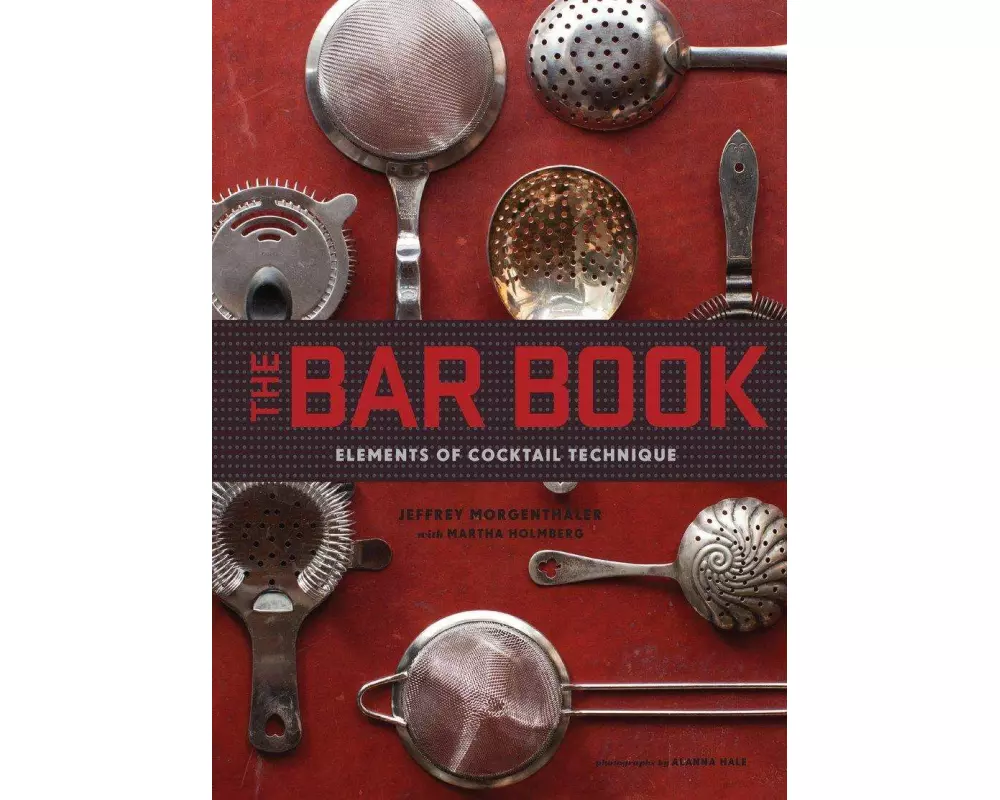 The Bar Book: Elements of Cocktail Technique
