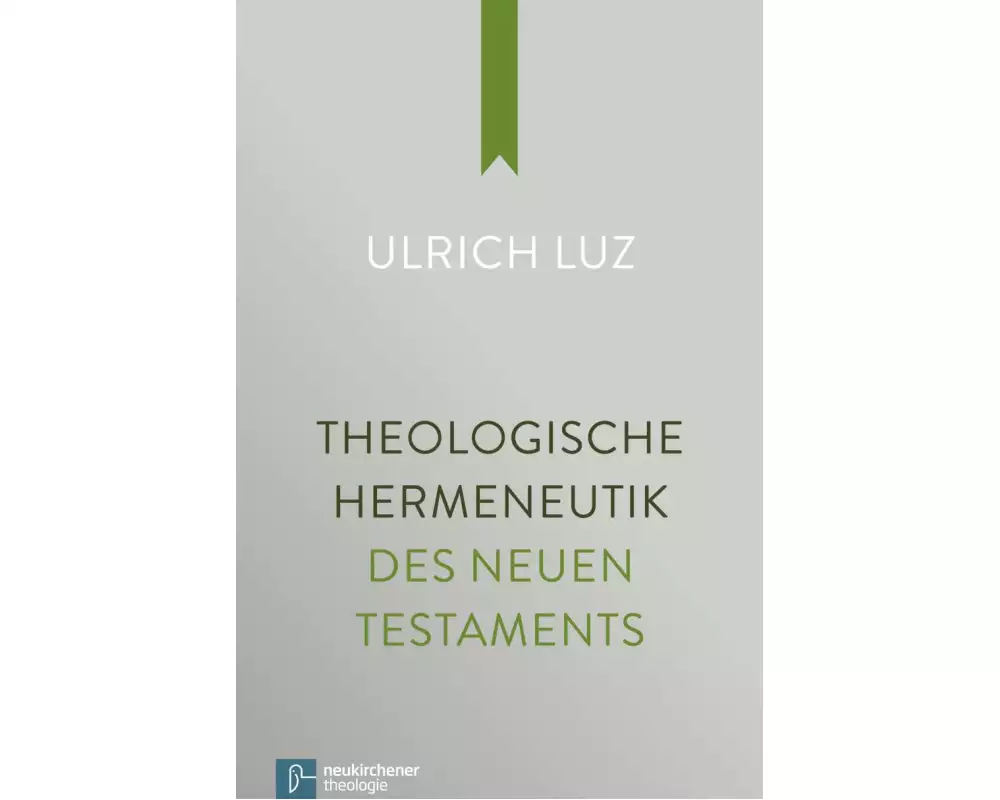 Theologische Hermeneutik des Neuen Testaments