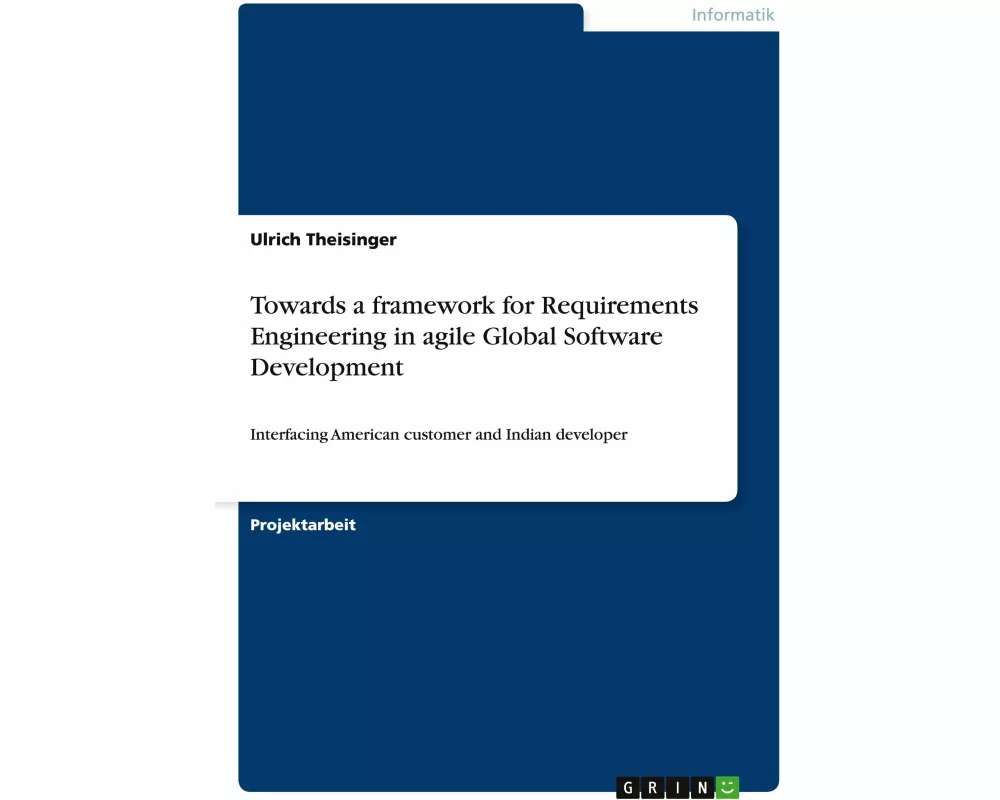 Towards a framework for Requirements Engineering in agile Global Software Development