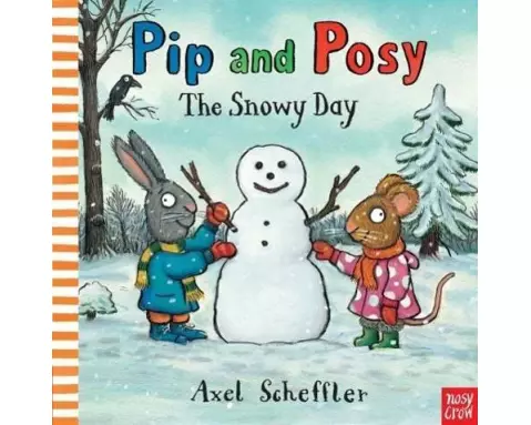 Pip and Posy: The Snowy Day