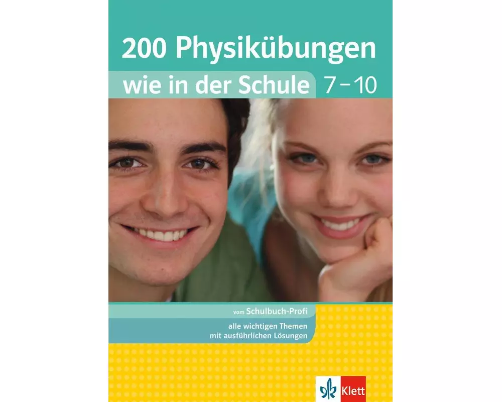 Klett 200 Physikübungen wie in der Schule Klasse 7 - 10