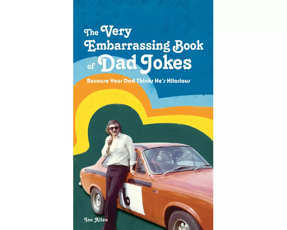 The VERY Embarrassing Book of Dad Jokes