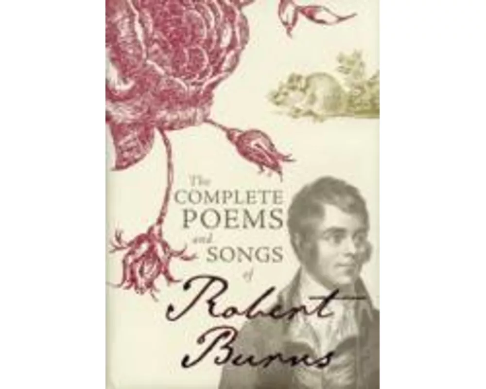 The Complete Poems and Songs of Robert Burns