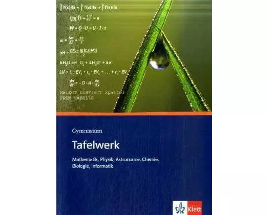 Tafelwerk Mathematik, Physik, Astronomie, Chemie, Biologie, Informatik. Sekundarstufe I und II. Gymnasium