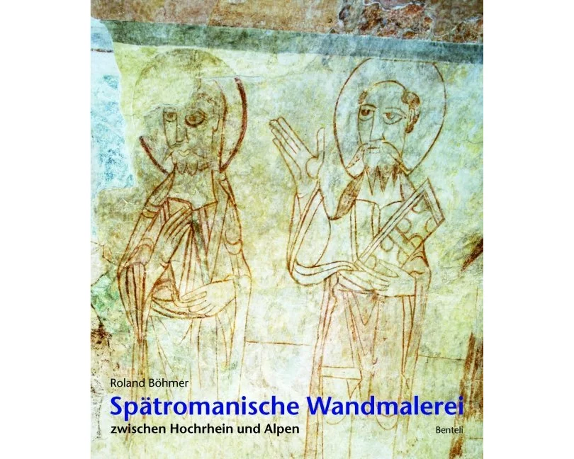 Spätromanische Wandmalerei zwischen Hochrhein und Alpen