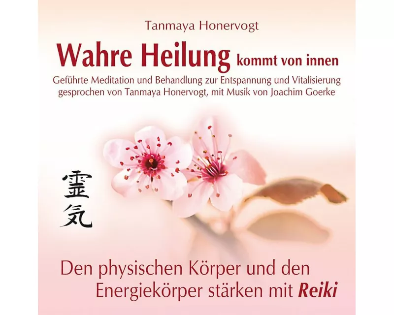 Wahre Heilung kommt von innen - Geführte Meditationen und Behandlungen zur Entspannung und Vitalisierung