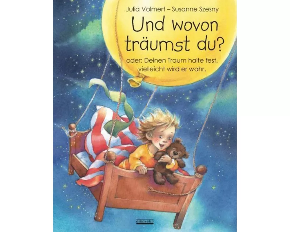 Und wovon träumst du?