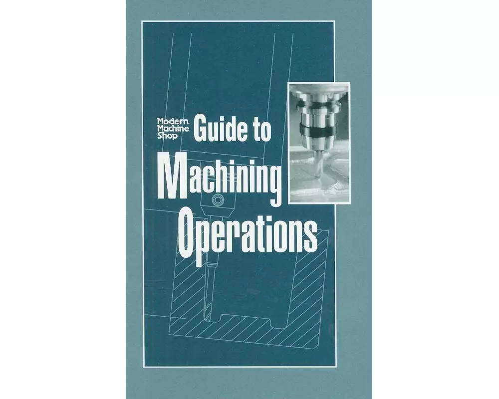 Guide to Machining Operations: Modern Machine Shop