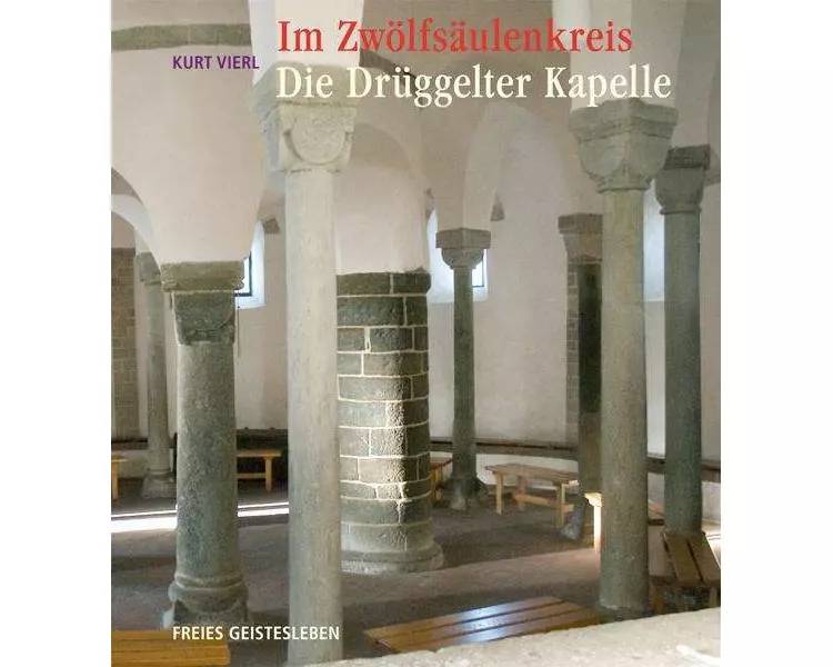Im Zwölfsäulenkreis: Die Drüggelter Kapelle