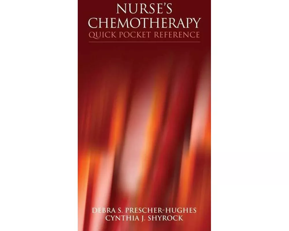 Nurse's Chemotherapy Quick Pocket Reference