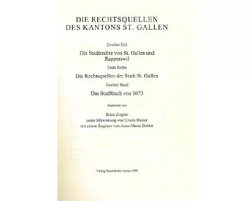 Rechtsquellen des Kanton St. Gallen / Die Stadtrechte von St. Gallen und Rapperwil / Die Rechtsquellen der Stadt St. Gallen / Das Stadtbuch von 1673