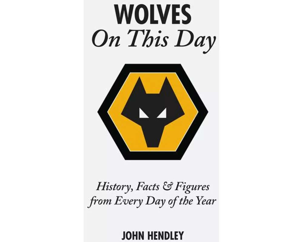 Wolverhampton Wanderers on This Day