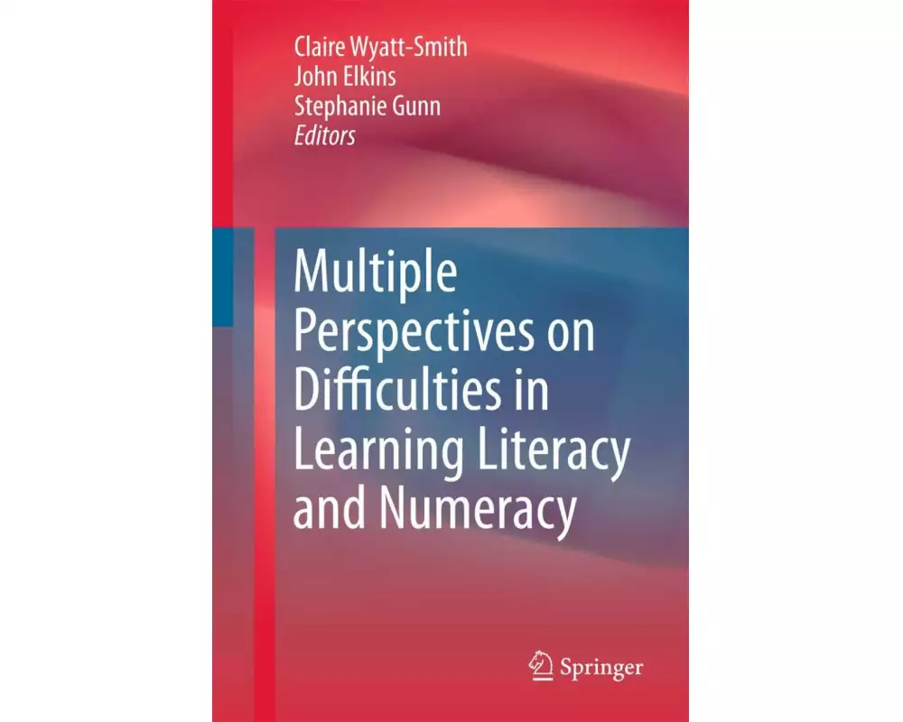 Multiple Perspectives on Difficulties in Learning Literacy and Numeracy