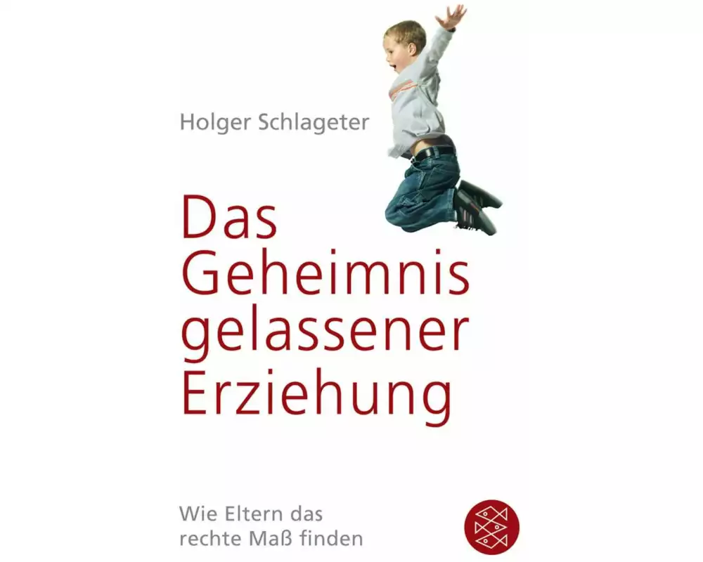 Das Geheimnis gelassener Erziehung