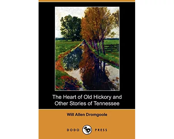 The Heart of Old Hickory and Other Stories of Tennessee (Dodo Press)