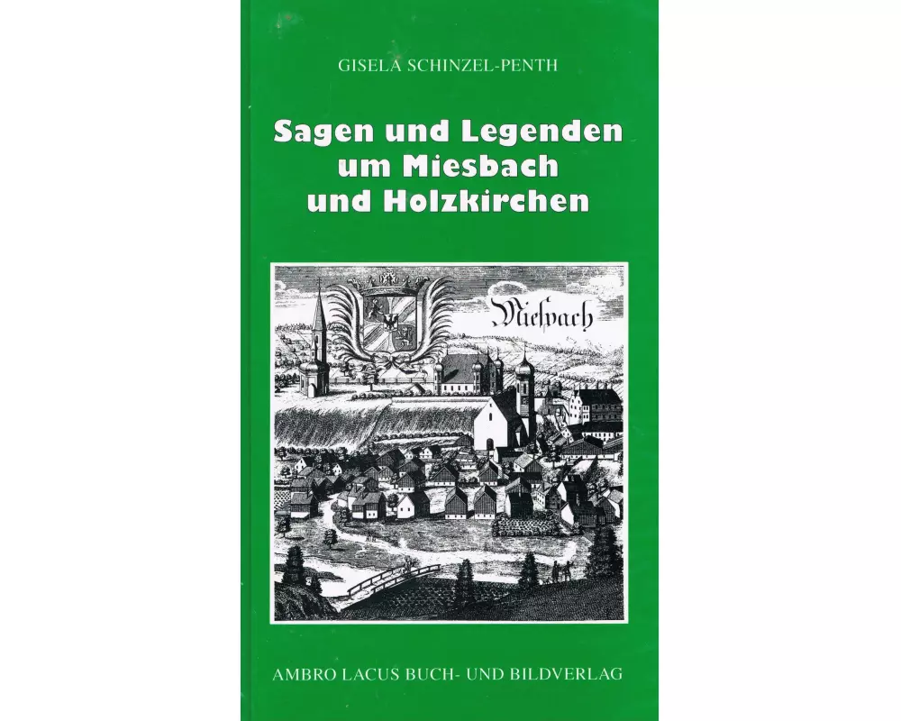 Sagen und Legenden um Miesbach und Holzkirchen