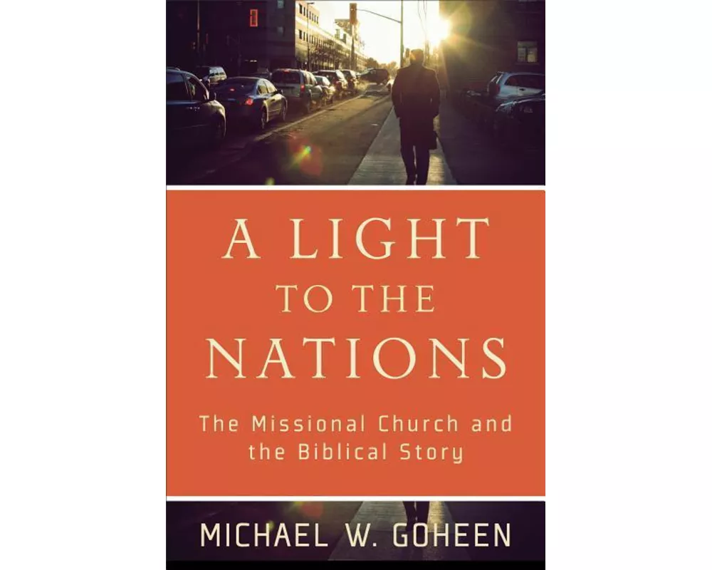 A Light to the Nations – The Missional Church and the Biblical Story