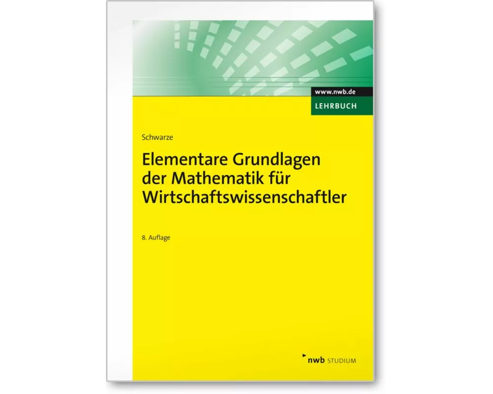 Elementare Grundlagen der Mathematik für Wirtschaftswissenschaftler