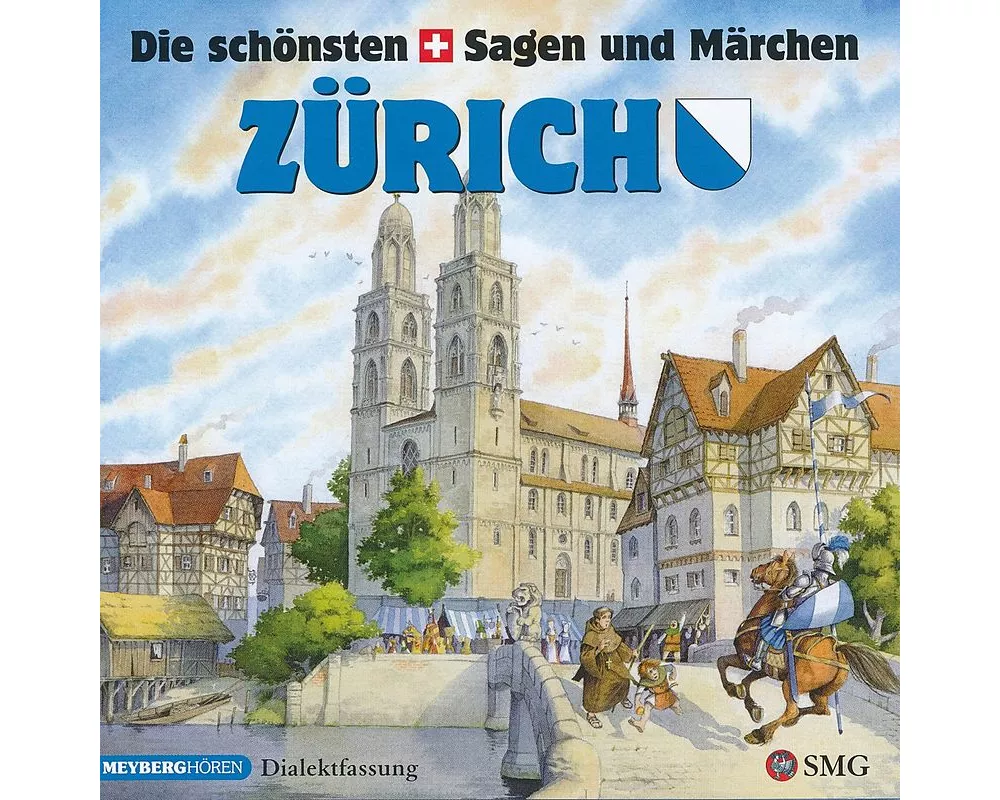 Die schönsten Sagen und Märchen: Zürich