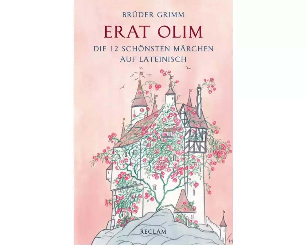 Erat olim. Die 12 schönsten Märchen auf Lateinisch. Lateinisch/Deutsch