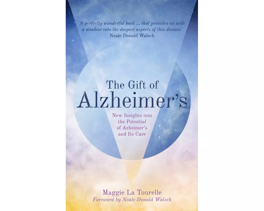 The Gift of Alzheimer's