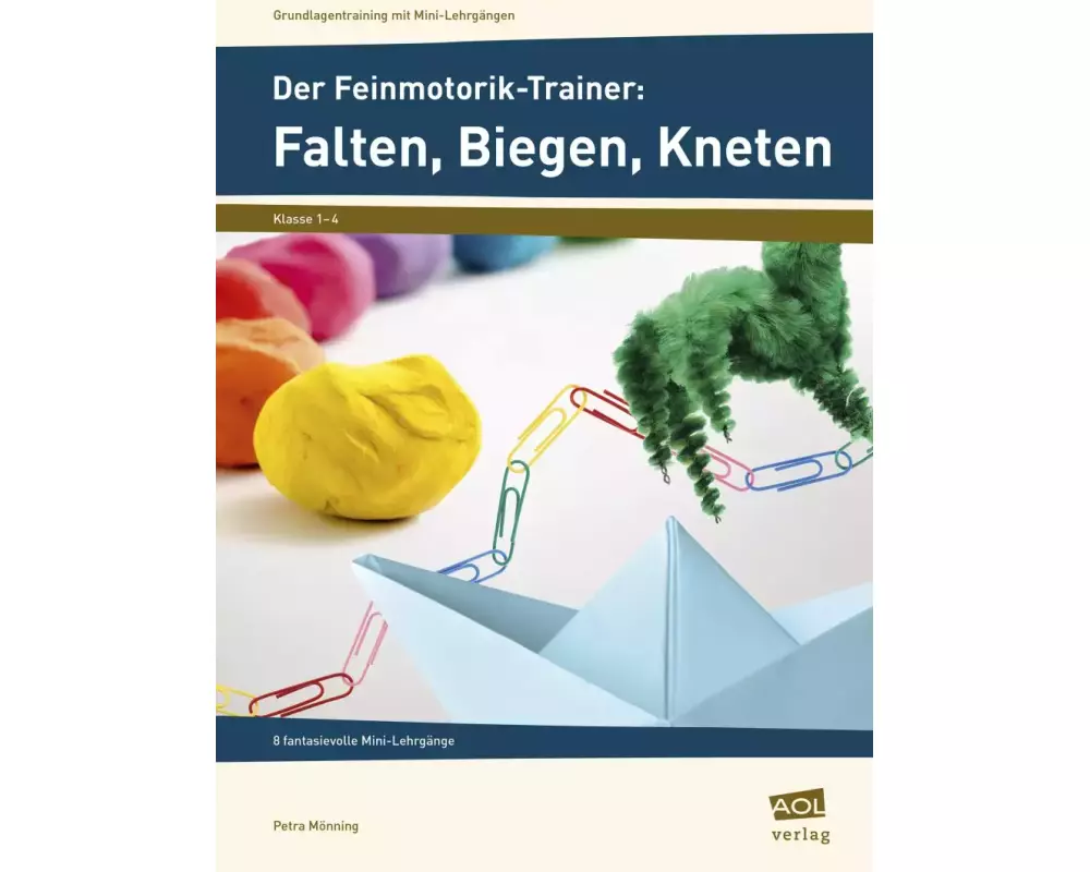 Der Feinmotorik-Trainer: Falten, Biegen, Kneten